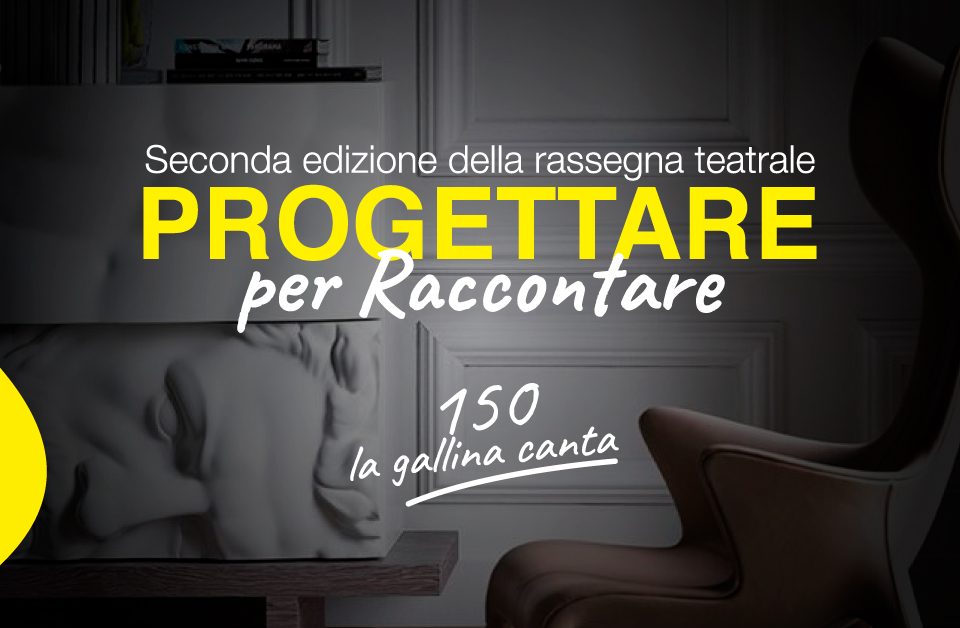 evento 150 la gallina canta livraghi progetto casa